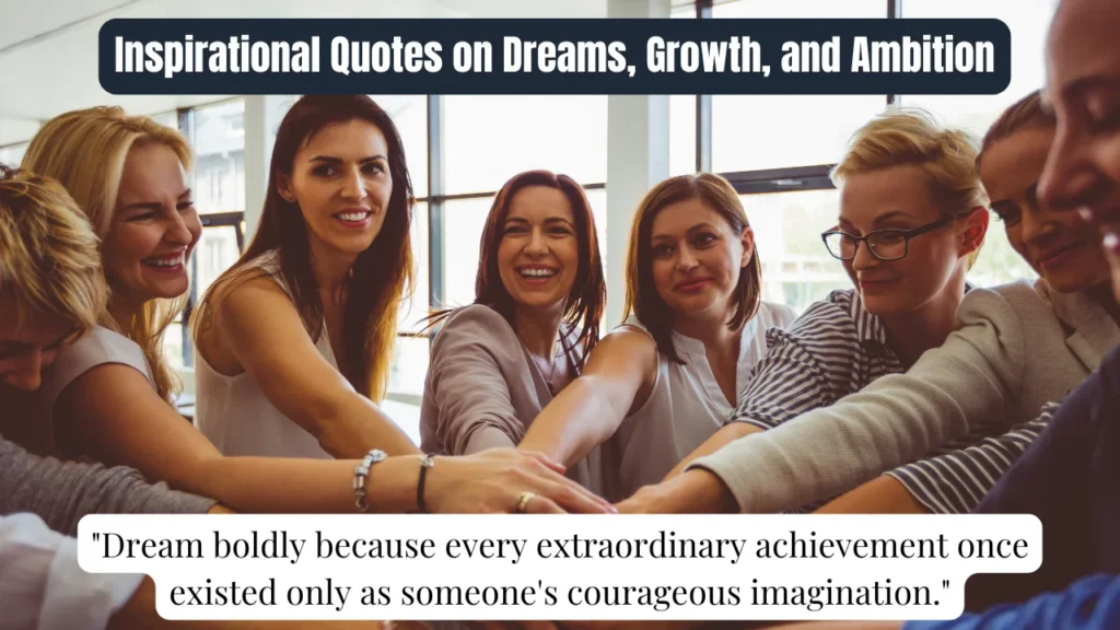 Inspirational Quotes on Dreams, Growth, and Ambition