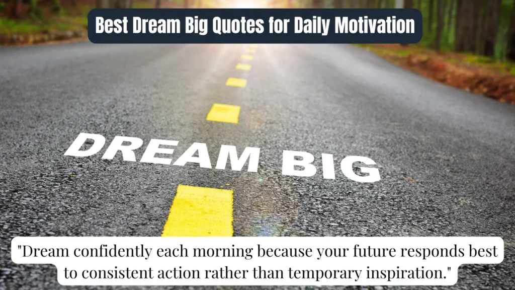 Best Dream Big Quotes for Daily Motivation