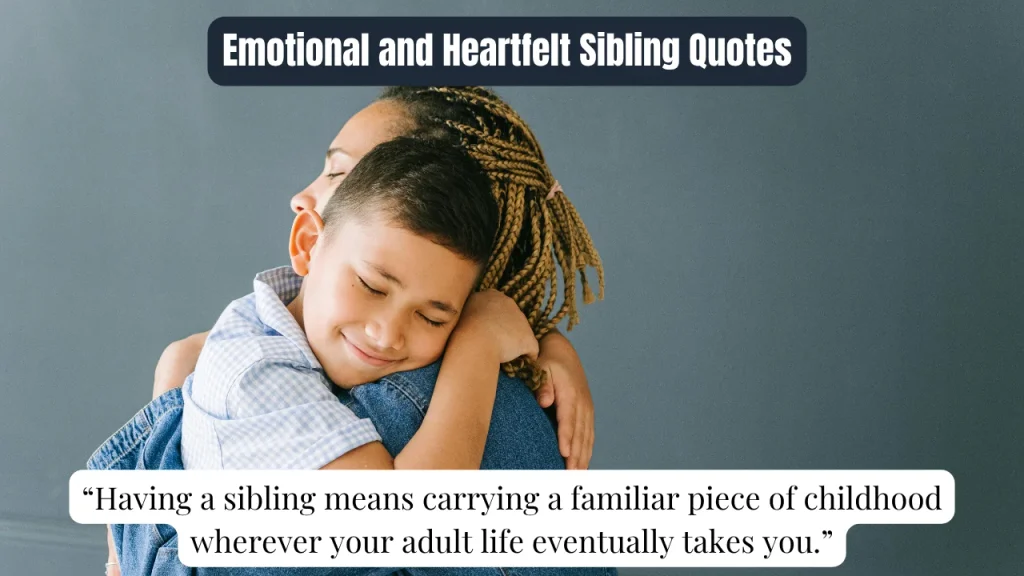 Emotional and Heartfelt Sibling Quotes