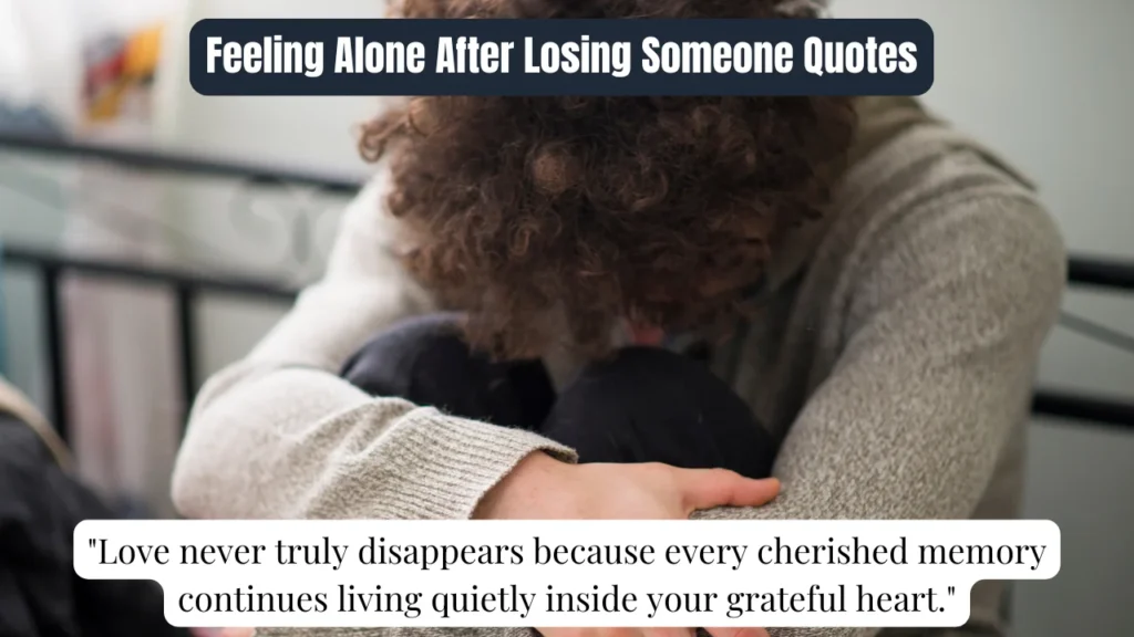 Feeling Alone After Losing Someone Quotes
