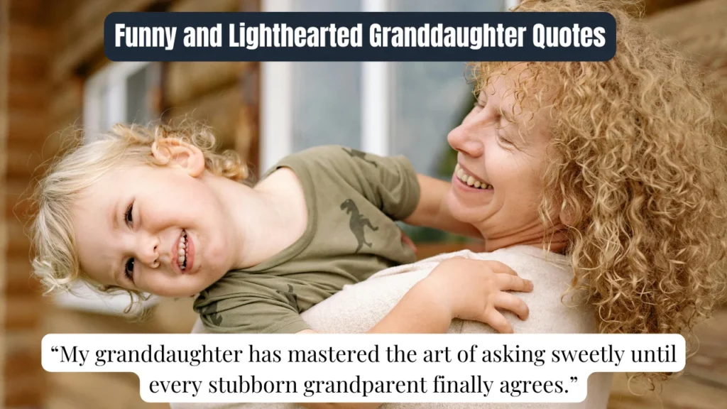 Funny and Lighthearted Granddaughter Quotes