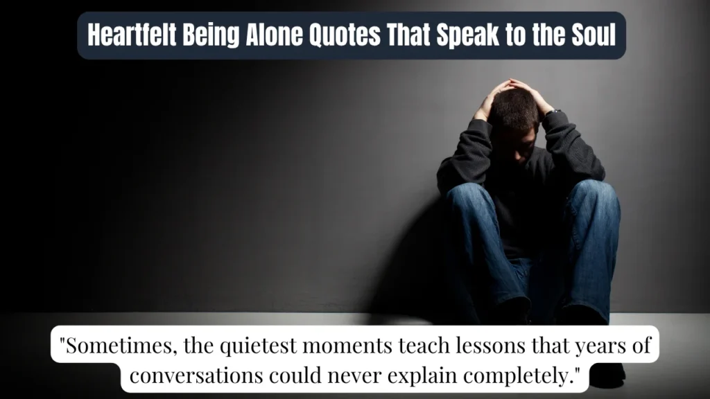 Heartfelt Being Alone Quotes That Speak to the Soul