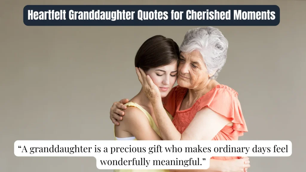 Heartfelt Granddaughter Quotes for Cherished Moments