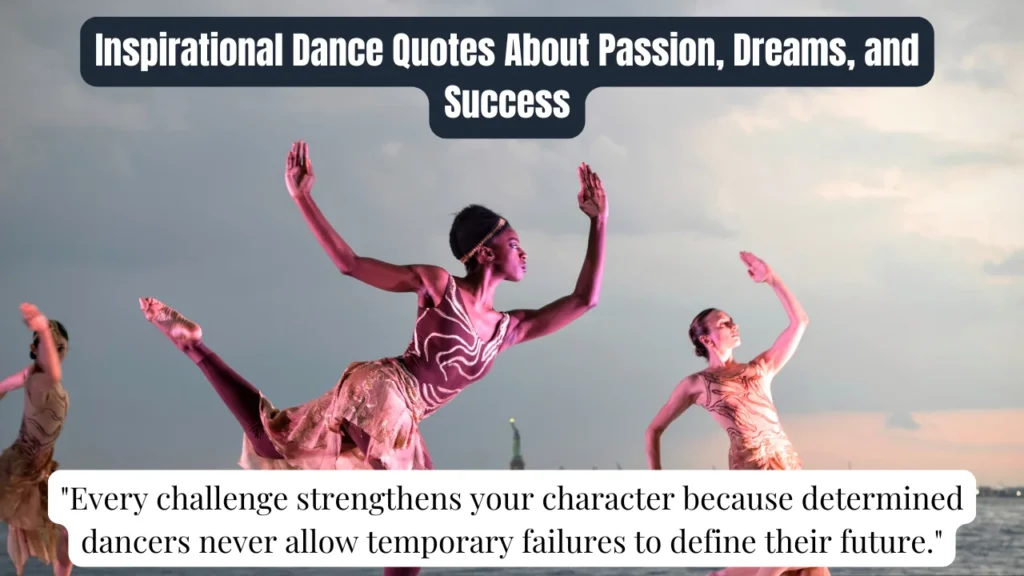 Inspirational Dance Quotes About Passion, Dreams, and Success