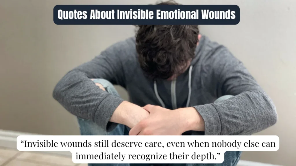 Quotes About Invisible Emotional Wounds