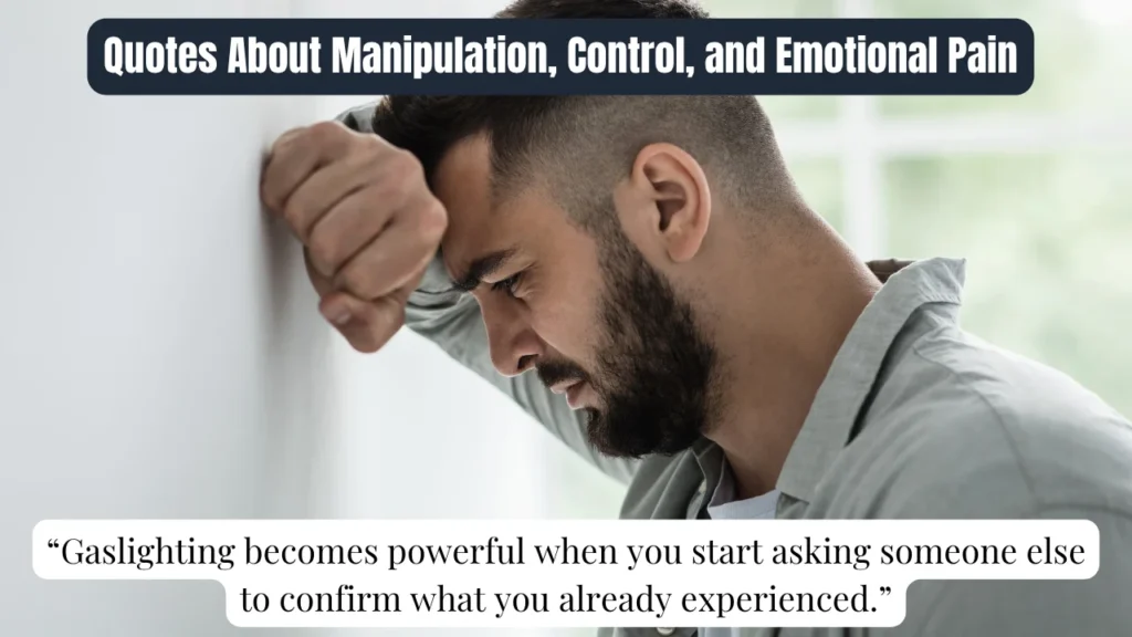 Quotes About Manipulation, Control, and Emotional Pain