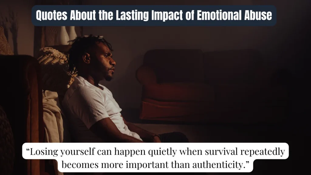 Quotes About the Lasting Impact of Emotional Abuse