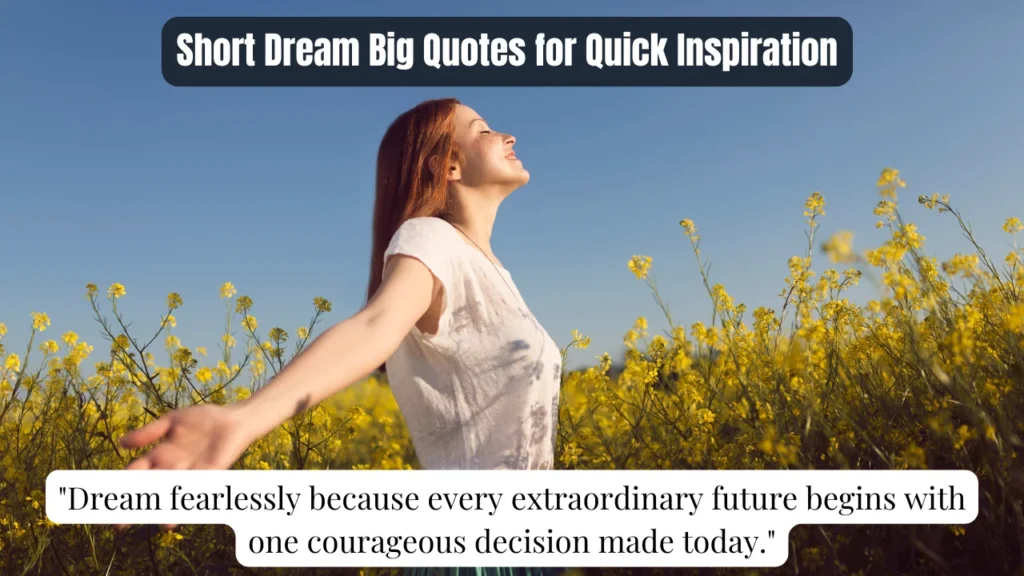 Short Dream Big Quotes for Quick Inspiration