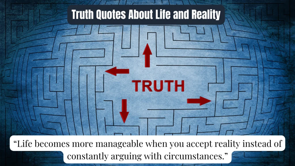 Truth Quotes About Life and Reality