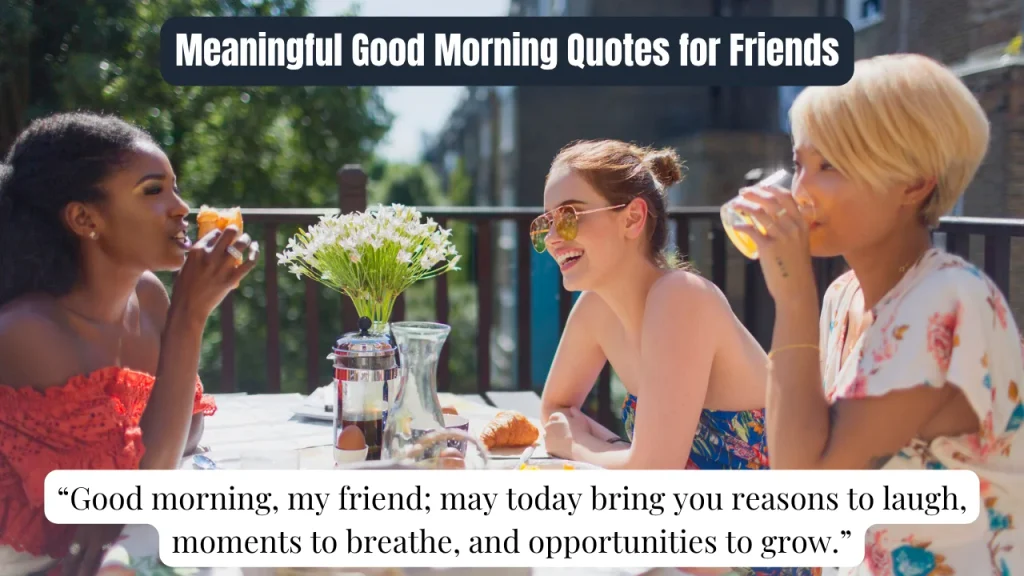 Meaningful Good Morning Quotes for Friends