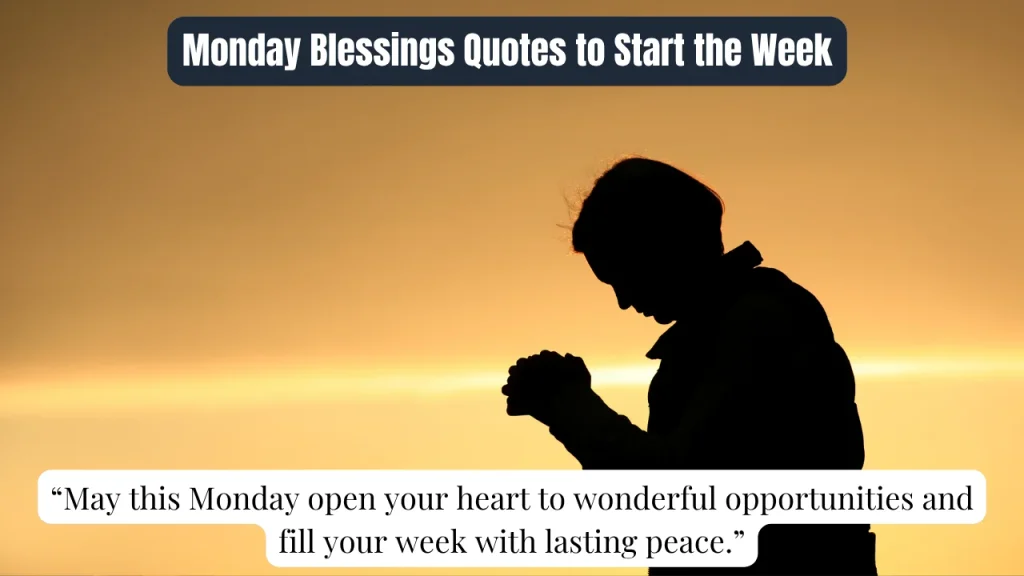 Monday Blessings Quotes to Start the Week
