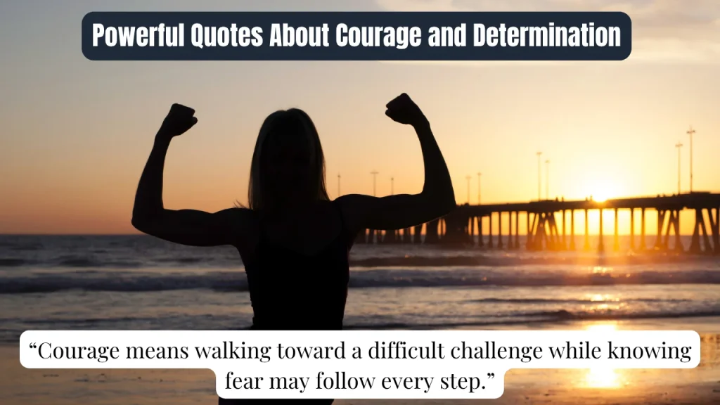 Powerful Quotes About Courage and Determination