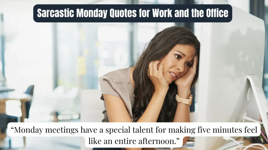 Sarcastic Monday Quotes for Work and the Office