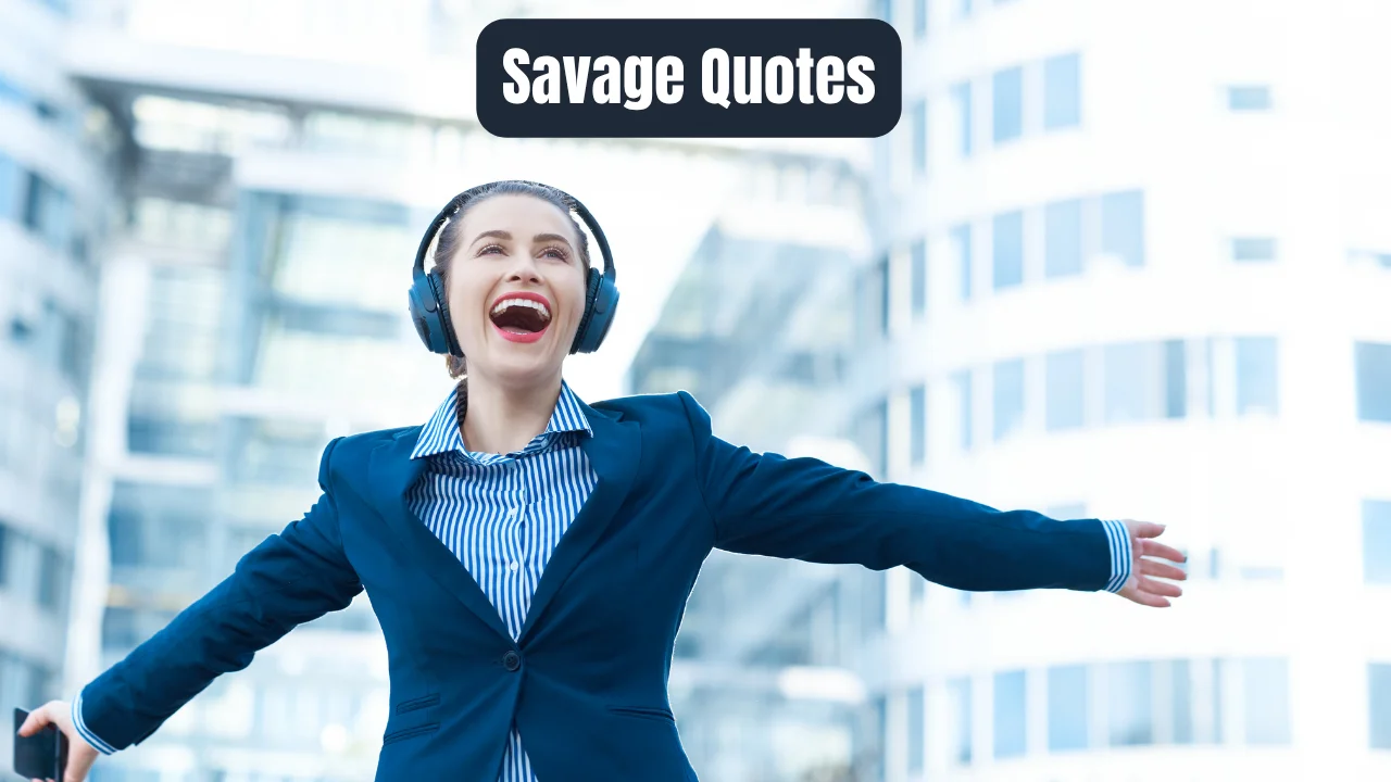 Savage Quotes