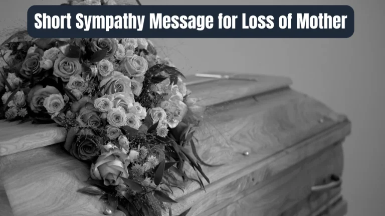 Short Sympathy Message for Loss of Mother