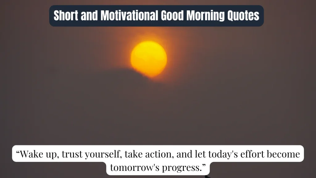 Short and Motivational Good Morning Quotes