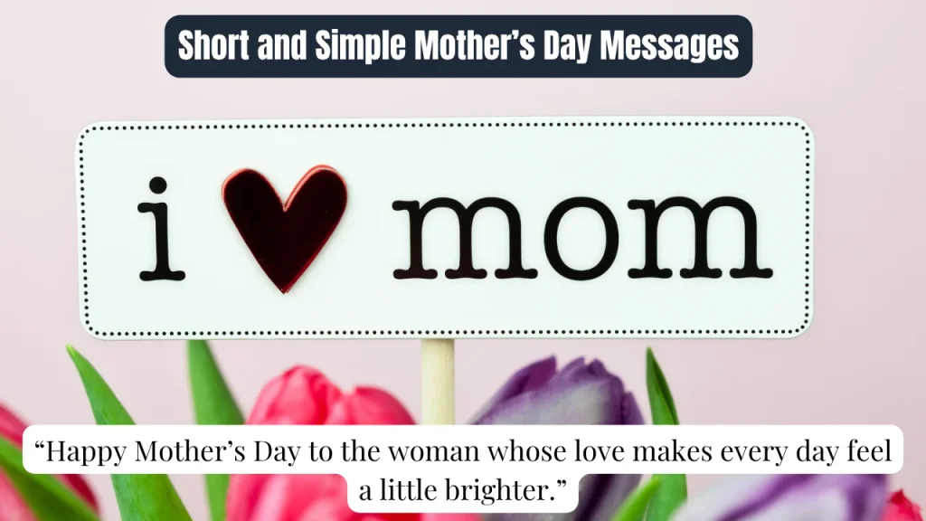 Short and Simple Mother’s Day Messages