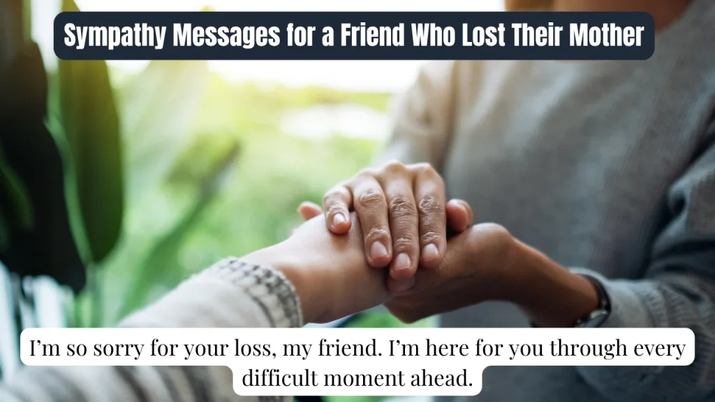 Sympathy Messages for a Friend Who Lost Their Mother