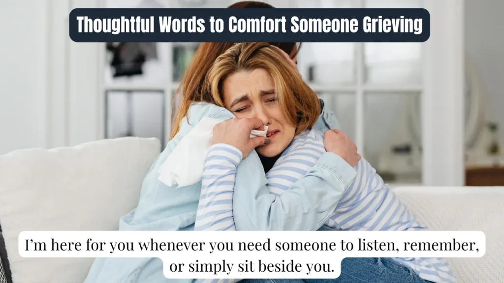 Thoughtful Words to Comfort Someone Grieving