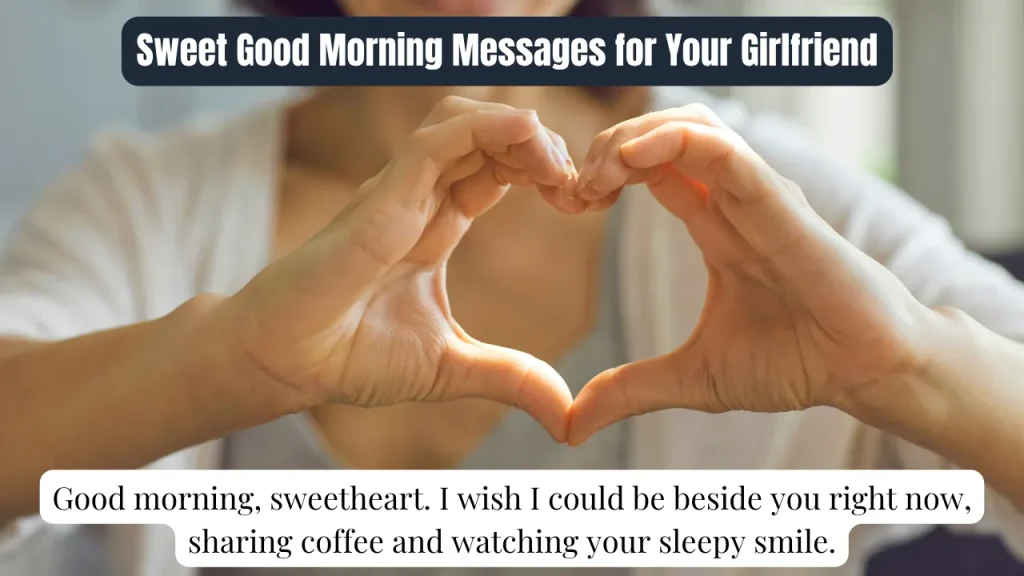 Sweet Good Morning Messages for Your Girlfriend